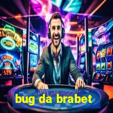 bug da brabet